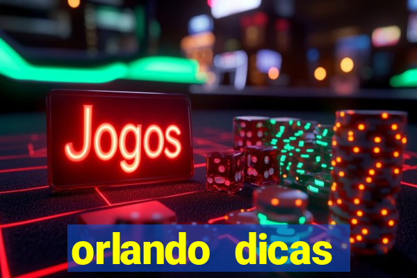 orlando dicas reclame aqui